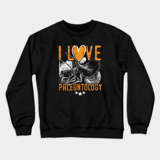 Paleontology tshirt saying I love paleontology - cool paleontologist gift ideas Crewneck Sweatshirt